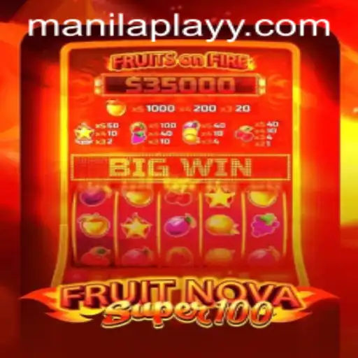 Exploring FruitNovaSuper100 in ManilaPlay: A New Exciting Addition to the Gaming World