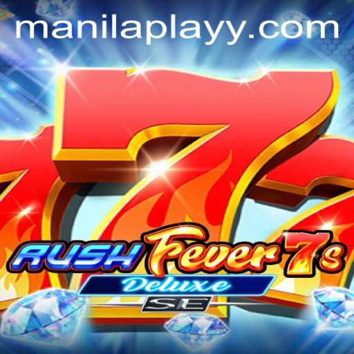 Discover the Thrill of 'RushFever7sDeluxeSE': A ManilaPlay Exclusive