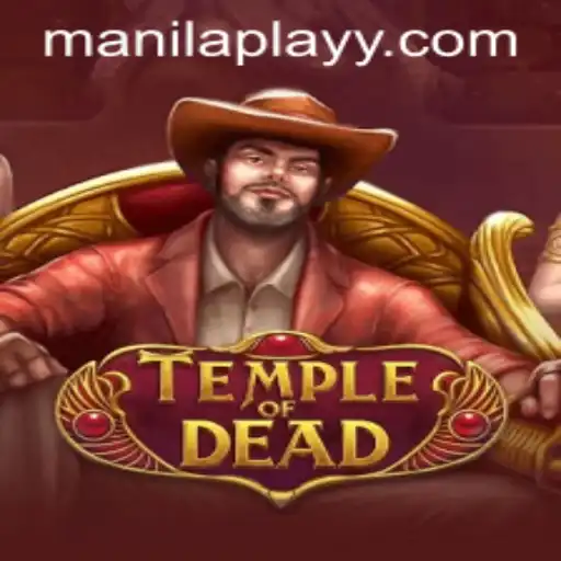 Temple of Dead: A Thrilling Adventure with ManilaPlay