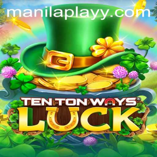Discover the Thrilling World of TenTonWaysLuck with ManilaPlay